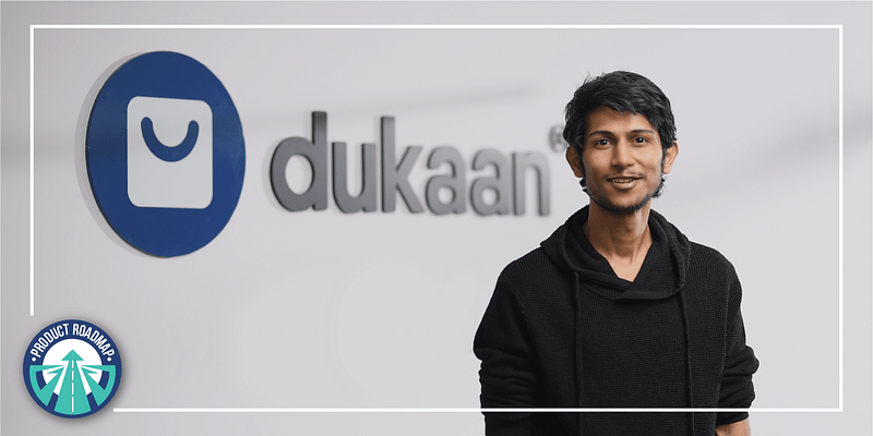 [Product Roadmap] How SaaS startup Dukaan used tech and customer feedback to go from zero to 3M merchants